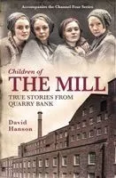 Children of the Mill: True Stories from Quarry Bank