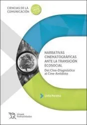 Narrativas cinematográficas ante la transición ecosocial. Del cine-diagnóstico al cine-antídoto