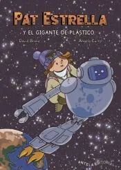 PAT ESTRELLA Y EL GIGANTE DE PLÁSTICO