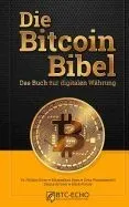 Die Bitcoin Bibel: Das Buch Zur Digitalen Wahrung
