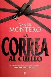 La correa al cuello : un thriller trepidante sobre los secretos de la operación Gürtel