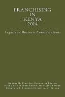 Franchising in Kenya 2014: Legal and Business Considerations