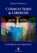 Código Rojo De Libertad / Cod Roșu De Libertate. Bilingüe (Español / Rumano)
