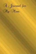 A Journal for My Mom