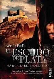 El escudo de plata. La batalla del hijo del Cid
