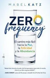 Zero Frequency: el camino más fácil hacia la paz, la felicidad y la abundancia
