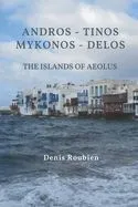 Andros - Tinos - Mykonos - Delos. The islands of Aeolus
