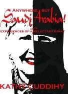 Anywhere But Saudi Arabia: Experiences of an (Initially Reluctant) Expat