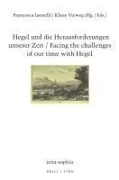 Hegel Und Die Herausforderungen Unserer Zeit / Facing the Challenges of Our Time with Hegel