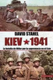 Kiev 1941: La batalla de Hitler por la supremacía en el Este