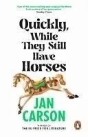 Quickly, While They Still Have Horses
