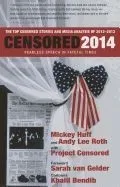 Censored 2014: Fearless Speech in Fateful Times; The Top Censored Stories and Media Analysis of 2012-13