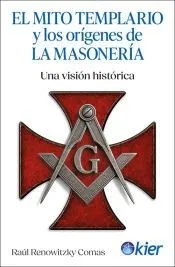 El Mito Templario y los orígenes de la Masonería
