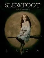 Slewfoot: A Tale of Bewitchery