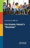A Study Guide for Hermann Hesse's Demian