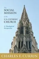 The Social Mission of the U.S. Catholic Church: A Theological Perspective