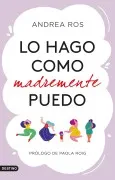 Lo Hago Como Madremente Puedo