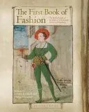 The First Book of Fashion: The Book of Clothes of Matthaeus and Veit Konrad Schwarz of Augsburg