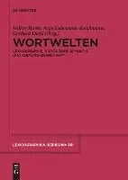 Wortwelten: Lexikographie, Historische Semantik Und Kulturwissenschaft