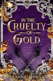 In The Cruelty of Gold