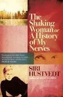 The Shaking Woman Or a History of My Nerves
