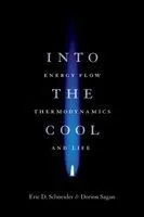 Into the Cool: Energy Flow, Thermodynamics, and Life