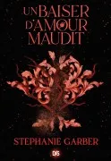 Il Était Une Fois Un Coeur Brisé. Vol. 3. Un Baiser D Amour Maudit