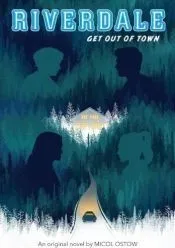 Get Out of Town (Riverdale, Novel 2)