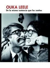 Ouka Leele. De la misma sustancia que los sue?os