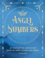 Angel Numbers: An Enchanting Spell Book of Spirit Guides and Magic