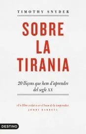 Sobre la tirania : 20 lliçons que hem d'aprendre del segle XX