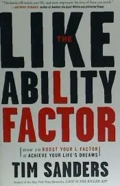 The Likeability Factor: How to Boost Your L-Factor and Achieve Your Life's Dreams