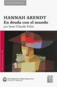 HANNAH ARENDT, EN DEUDA CON EL MUNDO