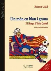 Un món en blau i grana: El barça d'Eric Castel