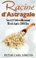 Racine d'Astragale: Secret D'Antivieillissement Révélé Après 2000 Ans