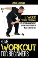 Home Workout for Beginners: 6 Week Fitness Program with Fat Burning Workouts & F