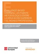 Challenge-Based Learning: Un Puente Metodológico Entre La Educación Superior Y El Mundo Profesional (Papel + E-Book)