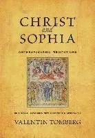 Christ and Sophia: Anthroposophic Meditations on the Old Testament, New Testament & Apocalypse