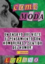 comeMODA: Una ironía entre la poética del estilo y la política del vestir