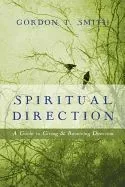 Spiritual Direction: A Guide to Giving & Receiving Direction