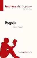 Regain de Jean Giono (Fiche de lecture): Analyse complète et résumé détaillé de l'oeuvre