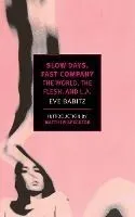 Slow Days, Fast Company: The World, the Flesh, and L.A