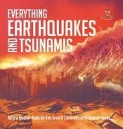 Everything Earthquakes and Tsunamis | Natural Disaster Books for Kids Grade 5 | Children’s Earth Sciences Books