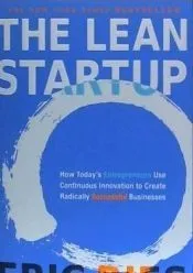 The Lean Startup: How Today's Entrepreneurs Use Continuous Innovation to Create Radically Successful Businesses