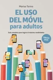 USO DEL MOVIL PARA ADULTOS EDICION 2025,EL