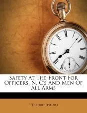 Safety At The Front For Officers, N. C’s And Men Of All Arms