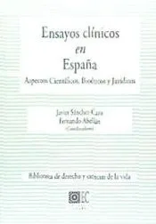 Ensayos clínicos en España : aspectos científicos, bioéticos y jurídicos