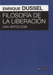 Filosofía de la Liberación: una antología