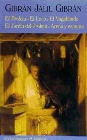 El profeta & El loco & El vagabundo & El jardín del profeta & Arena y espuma