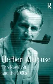 The New Left and the 1960s: Collected Papers of Herbert Marcuse